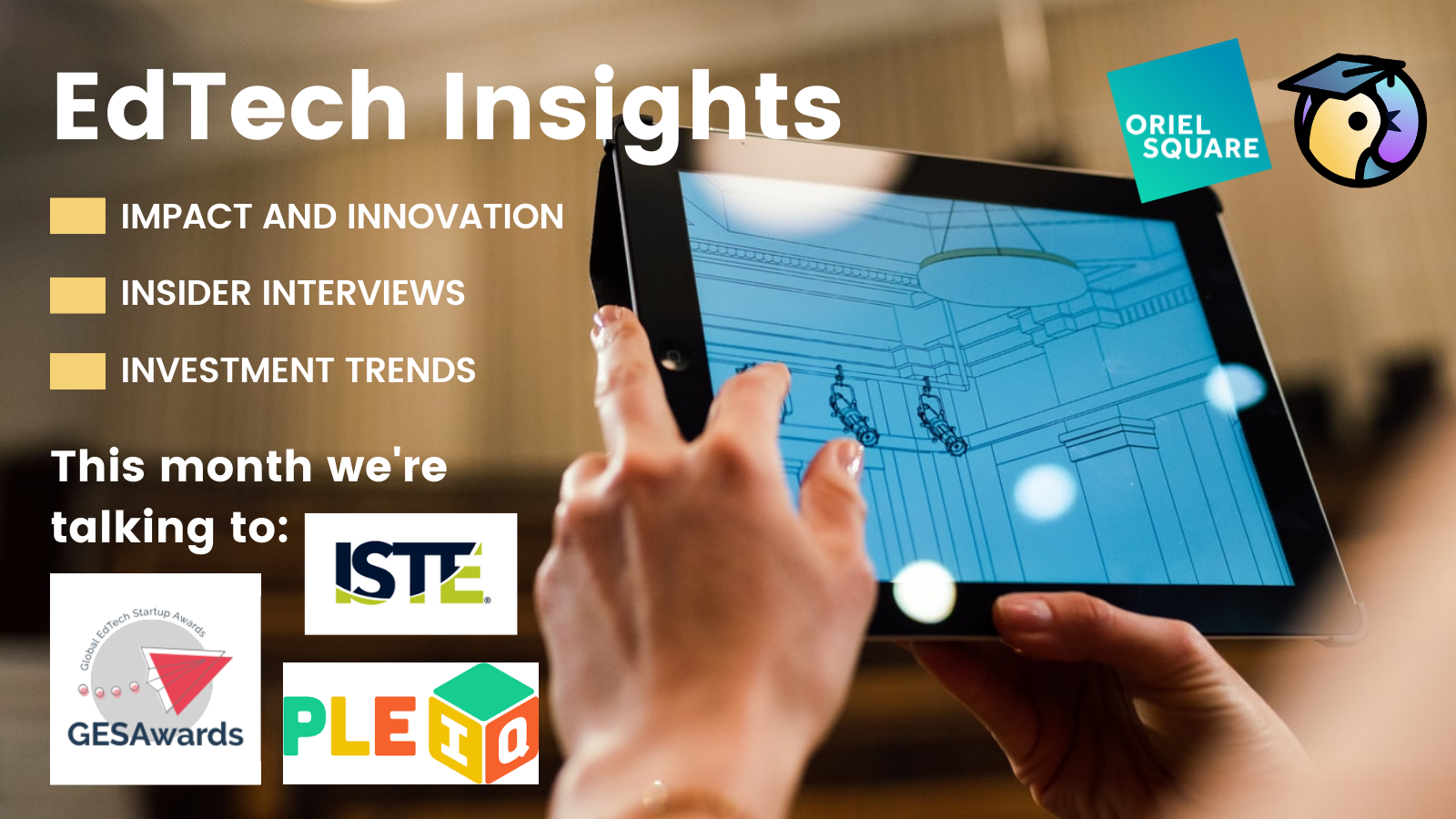 EdTech Insights highlights with background of person holding a tablet device.